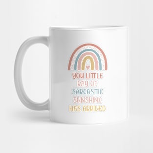 Your little Ray Of Sarcastic Sunshine Has Arrived Mug